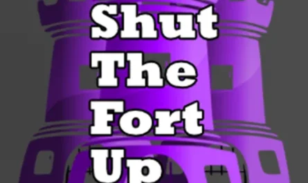 Shut The Fort Up Mod